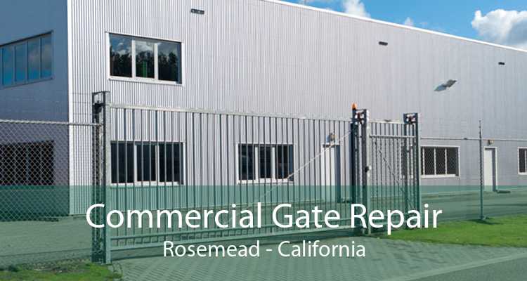 Commercial Gate Repair Rosemead - California