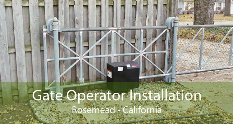 Gate Operator Installation Rosemead - California
